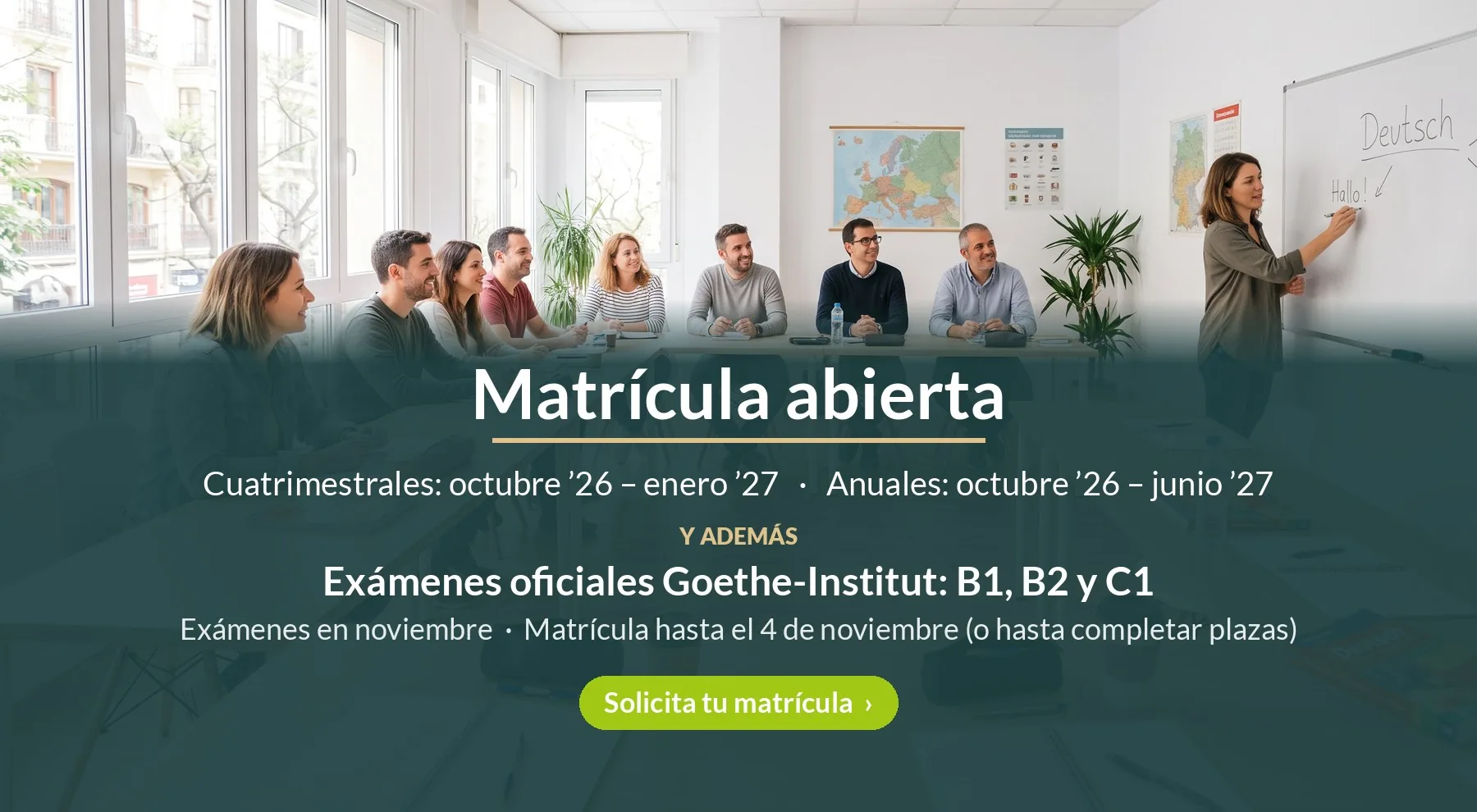 Matrícula abierta 2026 Matrícula abierta: cursos anuales y cuatrimestrales y exámenes oficiales Goethe-Institut B1, B2 y C1